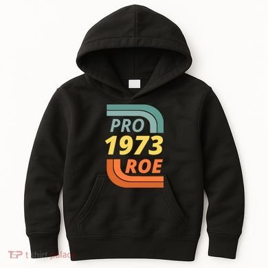 Pro Roe 1973 Roe Vs Wade Pro Choice Kids Hoodie