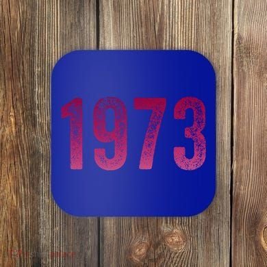 Pro Roe 1973 Gift Protect Roe V Wade Gift Cool Gift Coaster