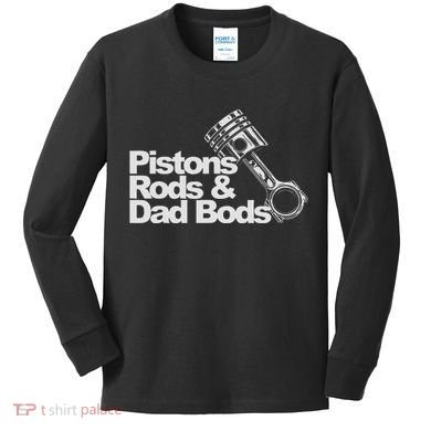 Pistons Rods And Dad Bods Engineer Classic Car Kids Long Sleeve Shirt