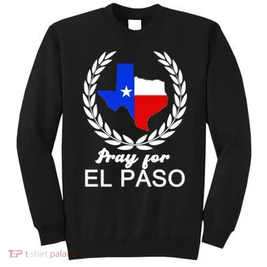 Pray For El Paso Sweatshirt