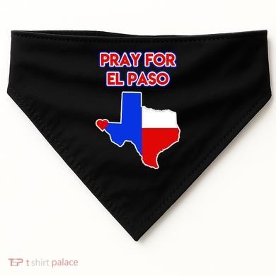 Pray For El Paso Texas USA-Made Doggie Bandana
