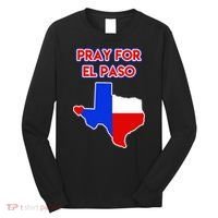 Pray For El Paso Texas Long Sleeve Shirt thumb 0