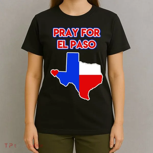 Pray For El Paso Texas T-Shirt