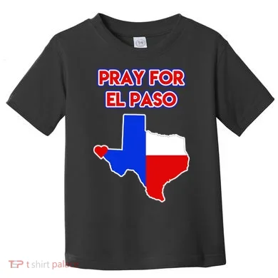 Pray For El Paso Texas Toddler T-Shirt