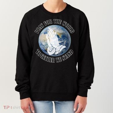 Pray For The World Together We Stand Women's Sweatshirt