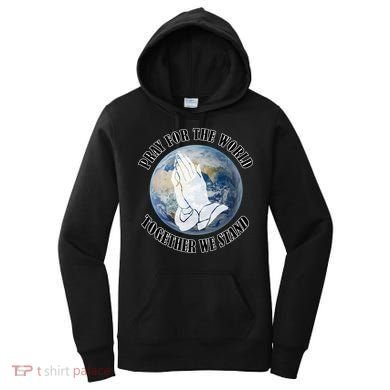 Pray For The World Together We Stand Women's Hoodie