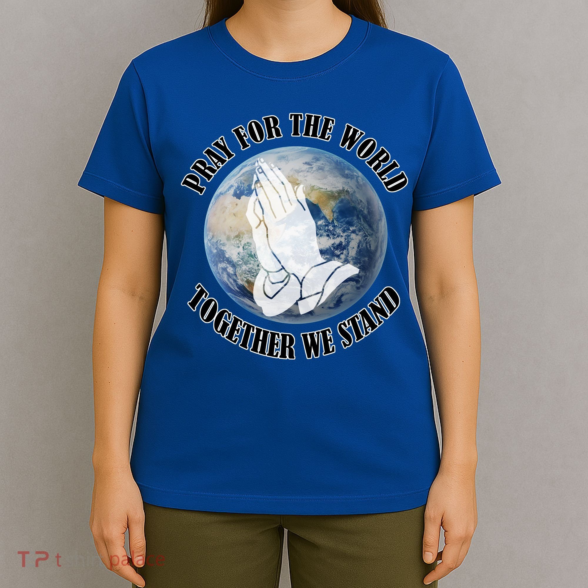Pray For The World Together We Stand T-Shirt