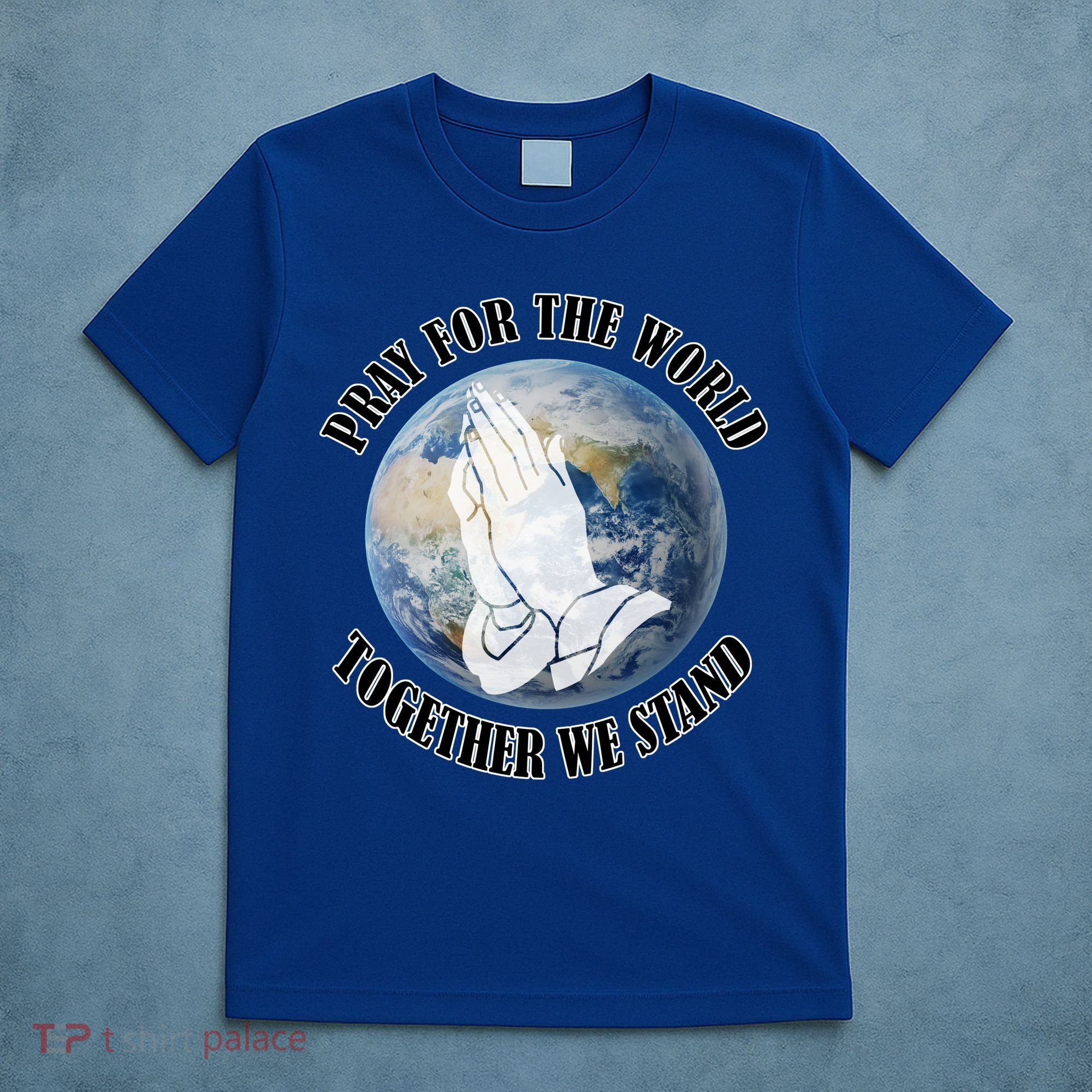 Pray For The World Together We Stand T-Shirt