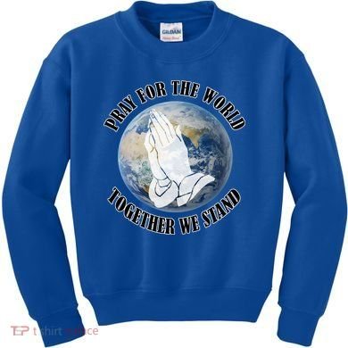 Pray For The World Together We Stand Kids Sweatshirt