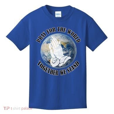 Pray For The World Together We Stand Kids T-Shirt
