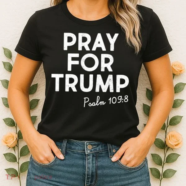 Pray For Trump Psalm 109:8 Women's T-Shirt