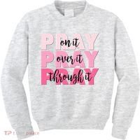 Pray On It Over It Through It Kids Sweatshirt thumb 0