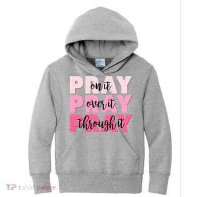 Pray On It Over It Through It Kids Hoodie