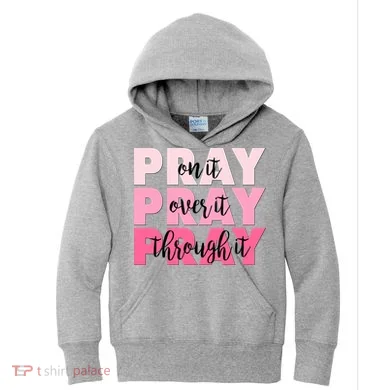 Pray On It Over It Through It Kids Hoodie