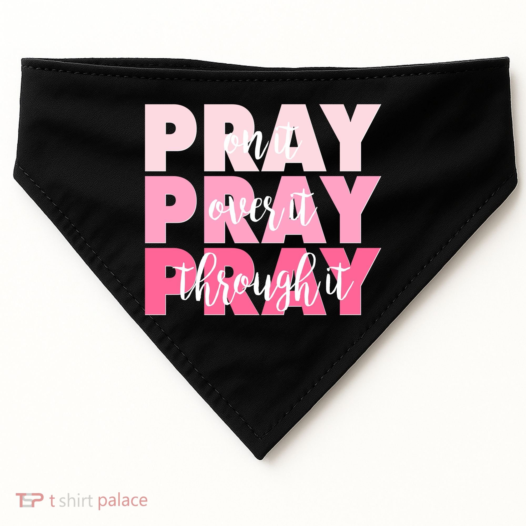 Pray On It Over It Through It USA-Made Doggie Bandana