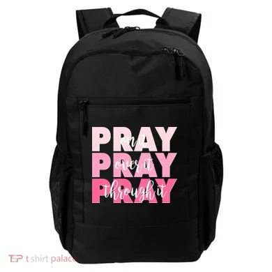 Pray On It Over It Through It Backpack