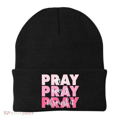 Pray On It Over It Through It Beanie