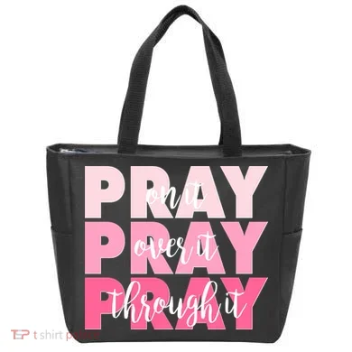Pray On It Over It Through It Tote Bag