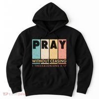 Pray Witout Ceasing 1 Thessalonians 5:17 Hoodie thumb 0