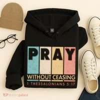 Pray Witout Ceasing 1 Thessalonians 5:17 Hoodie thumb 4