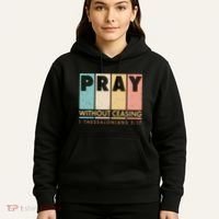Pray Witout Ceasing 1 Thessalonians 5:17 Hoodie thumb 5