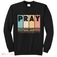 Pray Witout Ceasing 1 Thessalonians 5:17 Sweatshirt thumb 0