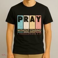 Pray Witout Ceasing 1 Thessalonians 5:17 T-Shirt thumb 3