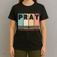 Pray Witout Ceasing 1 Thessalonians 5:17 T-Shirt thumb 4