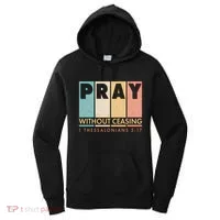 Pray Witout Ceasing 1 Thessalonians 5:17 Women's Hoodie thumb 0