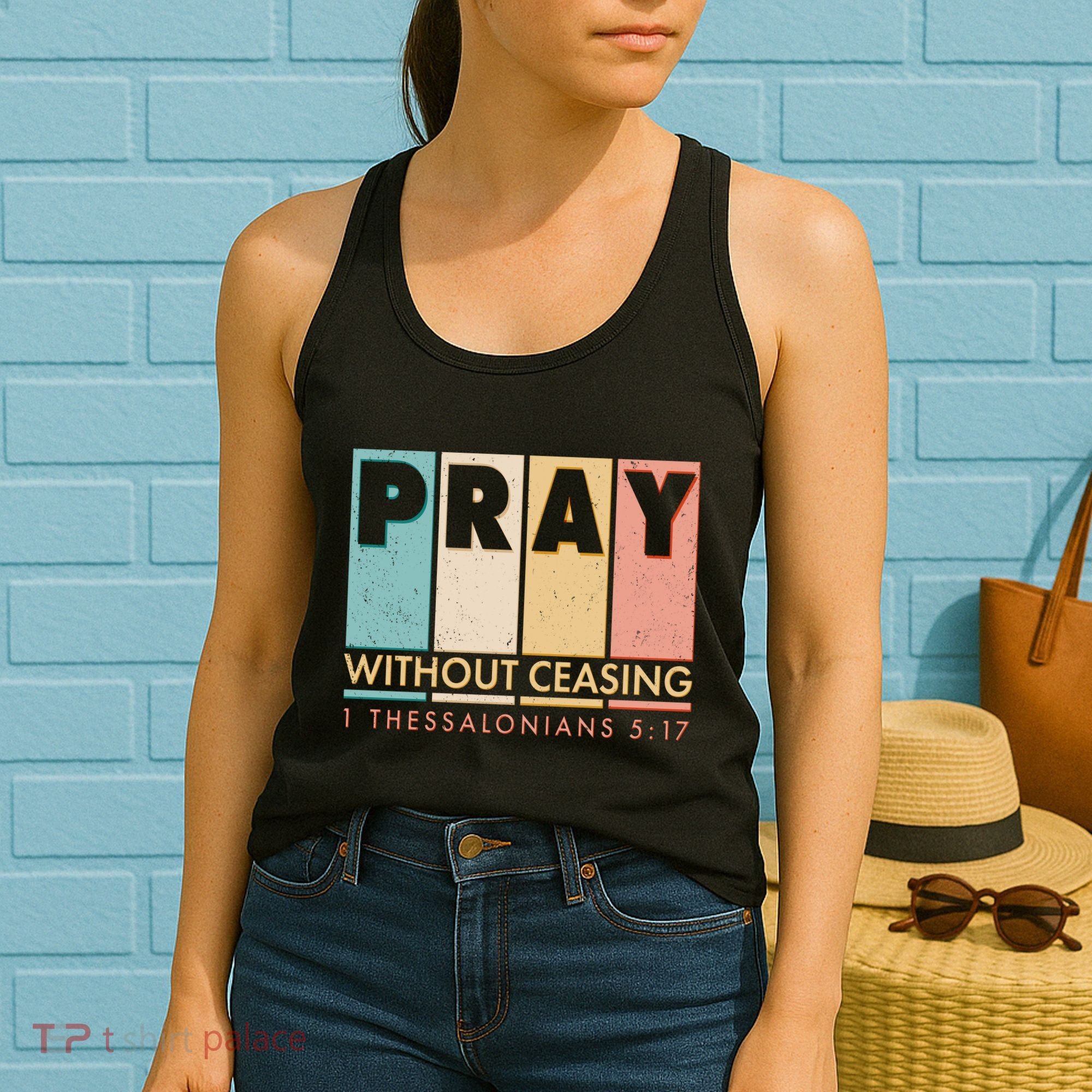 Pray Witout Ceasing 1 Thessalonians 5:17 Women's Tank Top