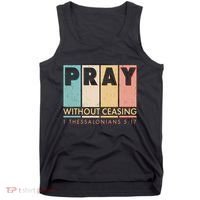Pray Witout Ceasing 1 Thessalonians 5:17 Tank Top thumb 0