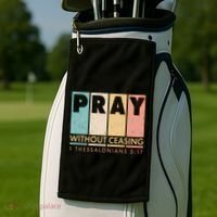 Pray Witout Ceasing 1 Thessalonians 5:17 Golf Towel thumb 2