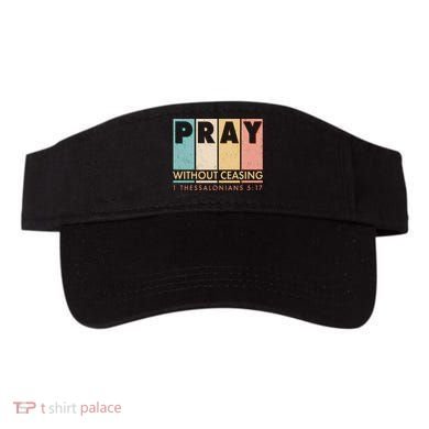 Pray Witout Ceasing 1 Thessalonians 5:17 Visor
