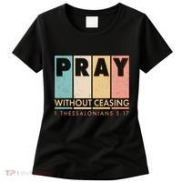 Pray Witout Ceasing 1 Thessalonians 5:17 Women's T-Shirt thumb 0