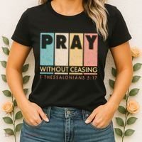 Pray Witout Ceasing 1 Thessalonians 5:17 Women's T-Shirt thumb 2