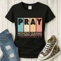 Pray Witout Ceasing 1 Thessalonians 5:17 Women's T-Shirt thumb 3