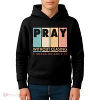Pray Witout Ceasing 1 Thessalonians 5:17 Kids Hoodie thumb 4