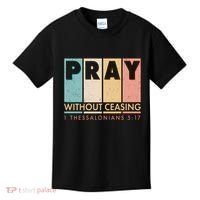 Pray Witout Ceasing 1 Thessalonians 5:17 Kids T-Shirt thumb 0