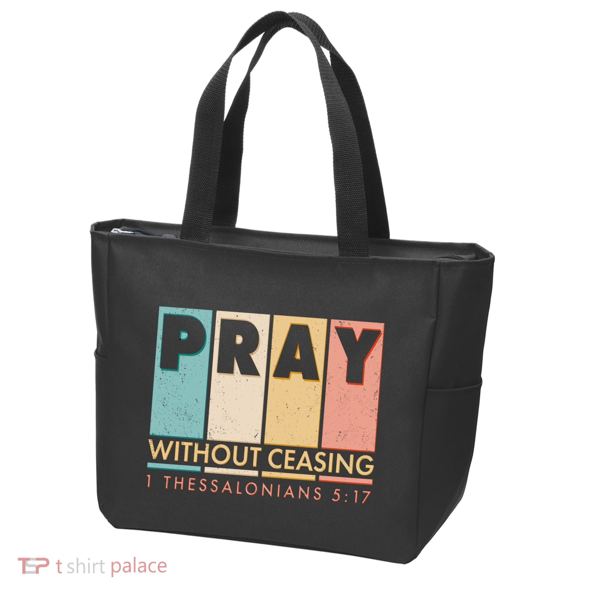 Pray Witout Ceasing 1 Thessalonians 5:17 Tote Bag