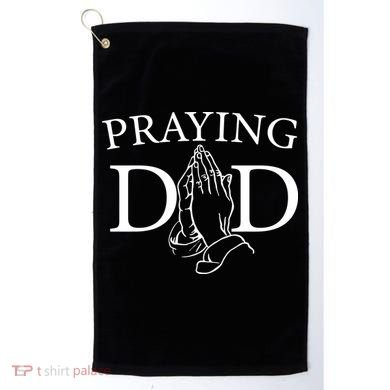 Praying Dad Golf Towel