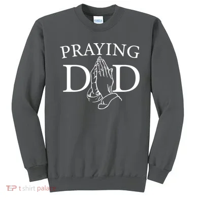 Praying Dad Sweatshirt