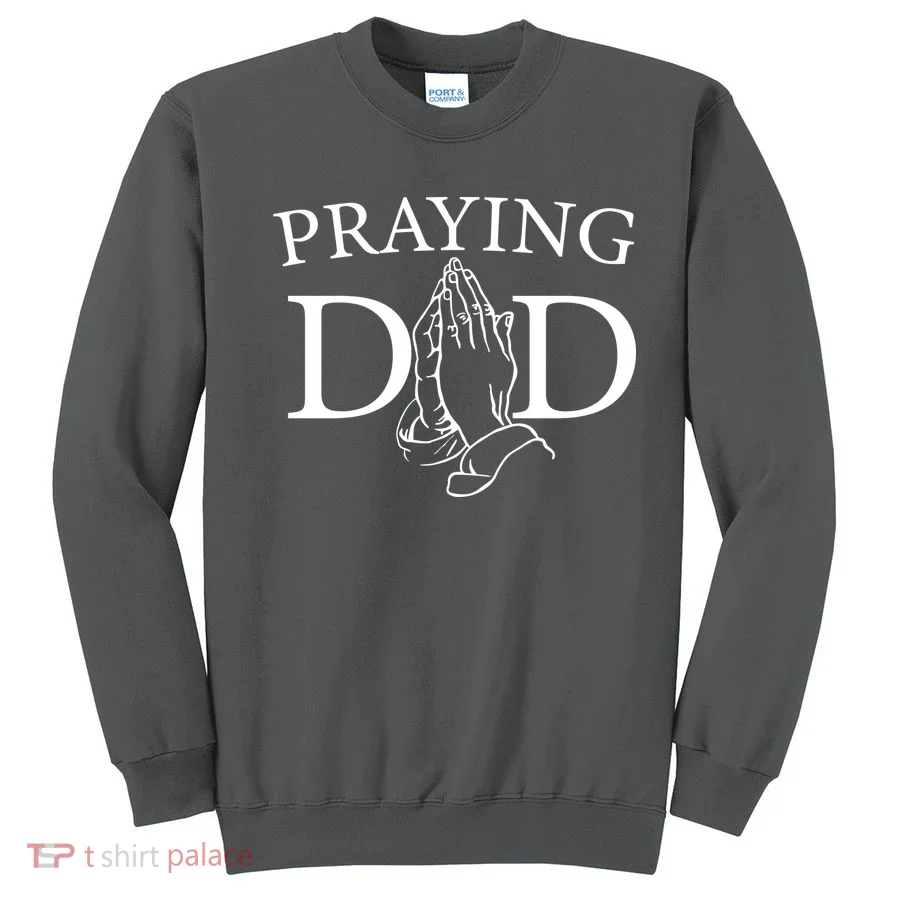 Praying Dad Sweatshirt