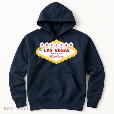 Praying For Las Vegas Nevada Vegas Strong Hoodie