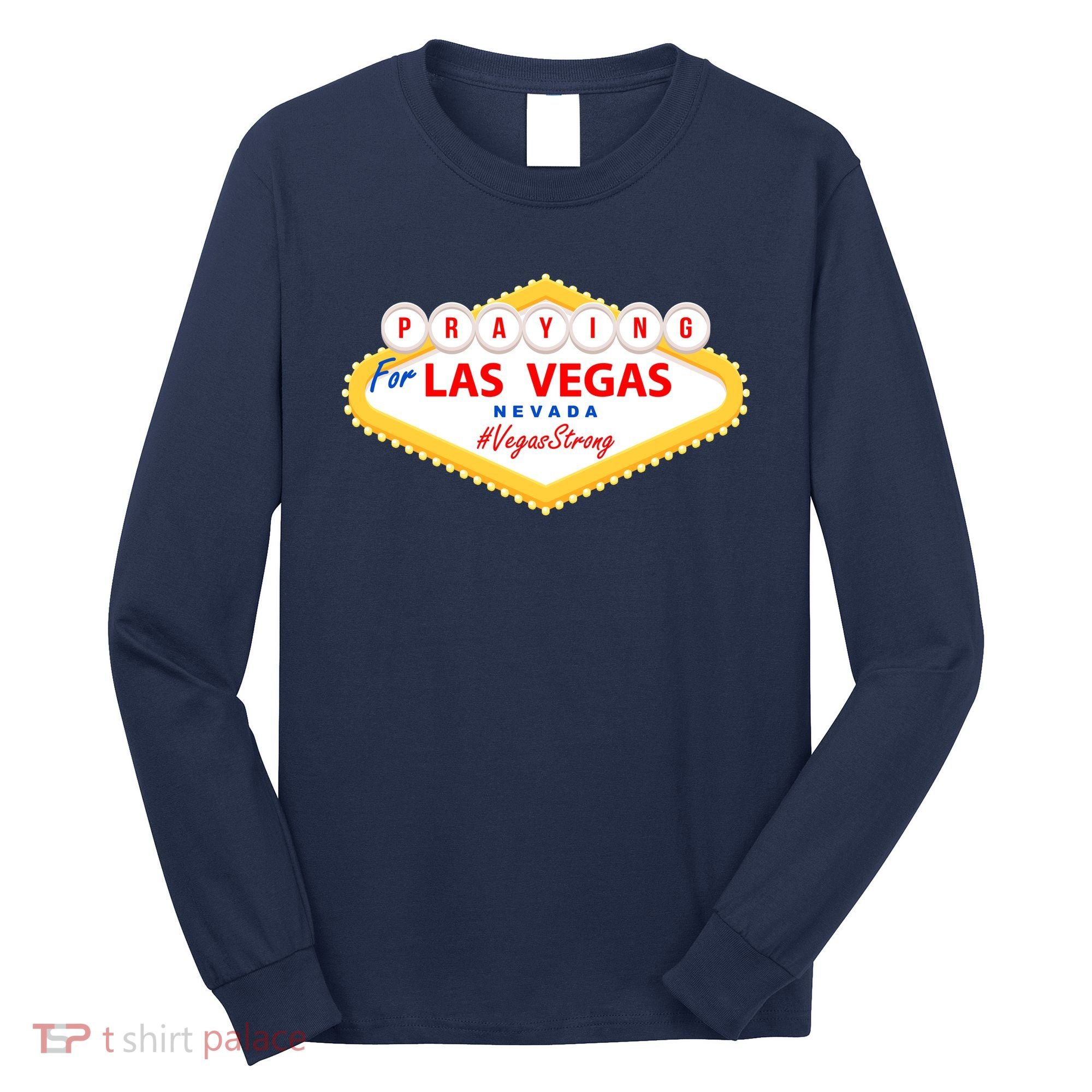 Praying For Las Vegas Nevada Vegas Strong Long Sleeve Shirt