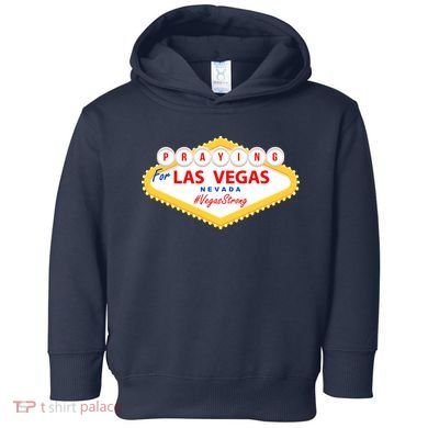Praying For Las Vegas Nevada Vegas Strong Toddler Hoodie