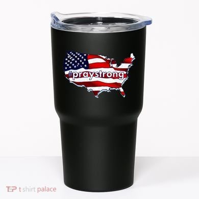 #praystrong Pray Strong For America  Tumbler