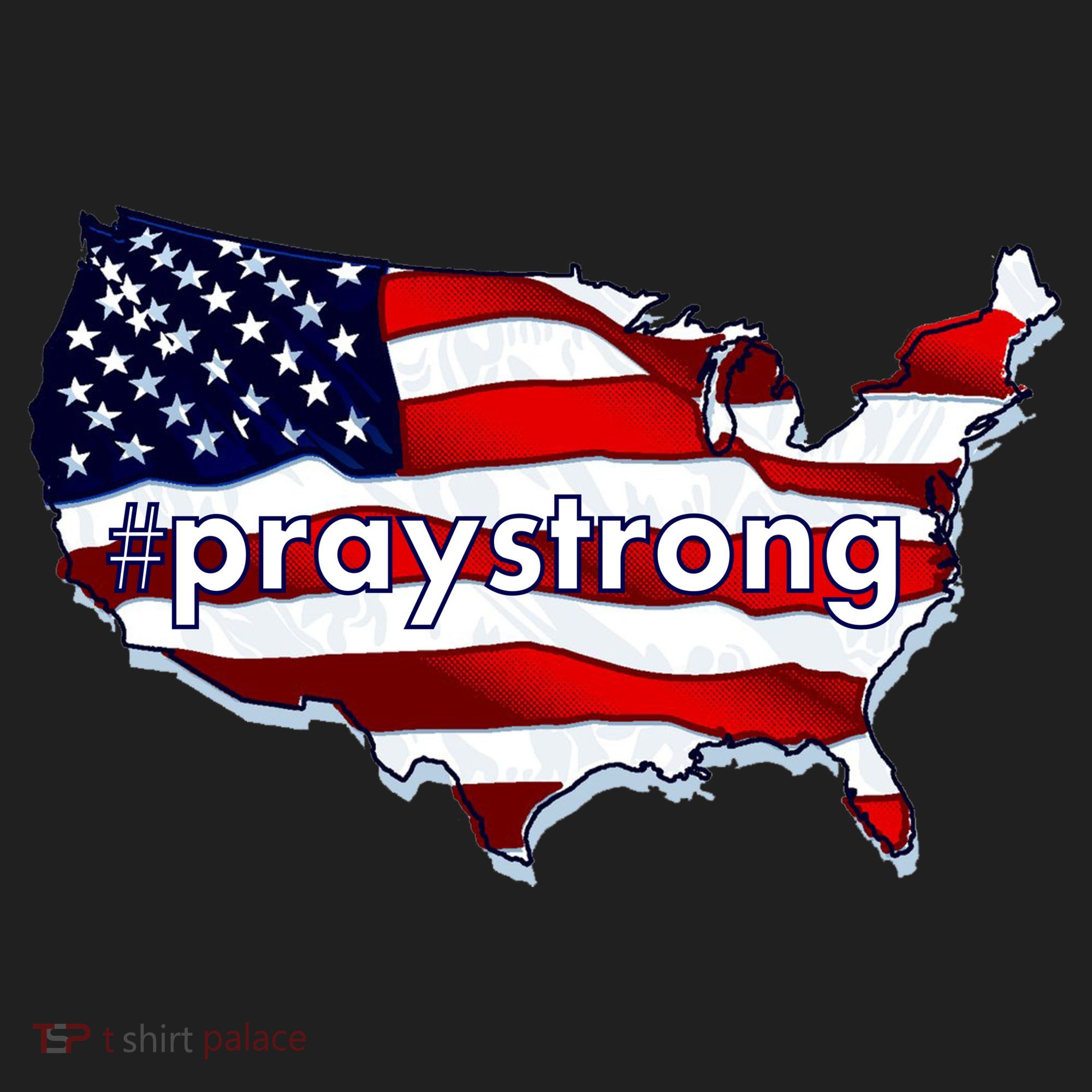 #praystrong Pray Strong For America  Tumbler