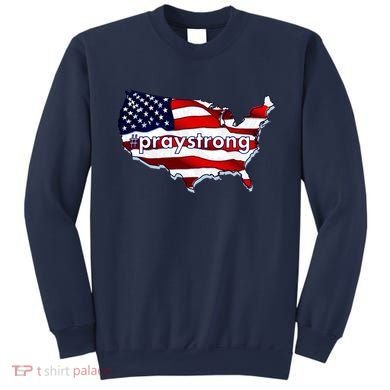 #praystrong Pray Strong For America  Sweatshirt
