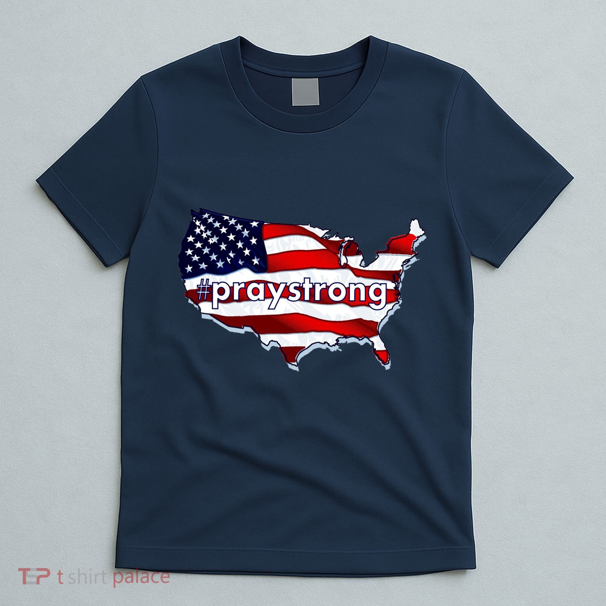 #praystrong Pray Strong For America  T-Shirt