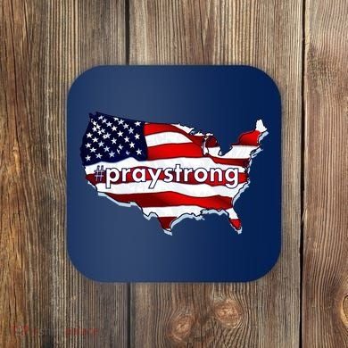 #praystrong Pray Strong For America  Coaster